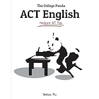 The College Panda's ACT English: Advanced Guide and Workbook The College Panda's ACT English: Advanced Guide and Workbook Paperback