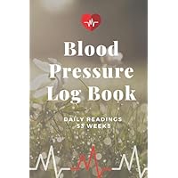 Blood Pressure Log Book - Daily Readings 53 Weeks - Time, Blood Pressure, Heart Rate, Weight/Temperature - Field Design Blood Pressure Log Book - Daily Readings 53 Weeks - Time, Blood Pressure, Heart Rate, Weight/Temperature - Field Design Paperback
