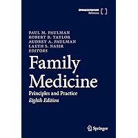 Family Medicine: Principles and Practice Family Medicine: Principles and Practice Hardcover