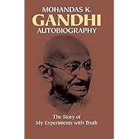 Mohandas K. Gandhi, Autobiography: The Story of My Experiments with Truth Mohandas K. Gandhi, Autobiography: The Story of My Experiments with Truth Paperback Kindle Audible Audiobook Hardcover Audio CD