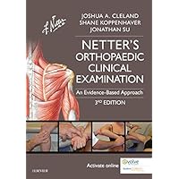Netter's Orthopaedic Clinical Examination: An Evidence-Based Approach (Netter Clinical Science) Netter's Orthopaedic Clinical Examination: An Evidence-Based Approach (Netter Clinical Science) Paperback Kindle