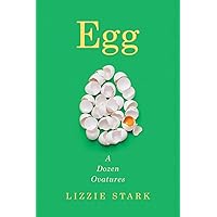 Egg: A Dozen Ovatures Egg: A Dozen Ovatures Hardcover Kindle Audible Audiobook Paperback