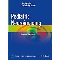 Pediatric Neuroimaging: Cases and Illustrations Pediatric Neuroimaging: Cases and Illustrations Hardcover Paperback