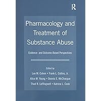 Pharmacology and Treatment of Substance Abuse (Counseling and Psychotherapy) Pharmacology and Treatment of Substance Abuse (Counseling and Psychotherapy) Paperback Kindle Hardcover