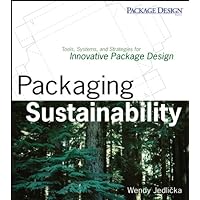 Packaging Sustainability: Tools, Systems and Strategies for Innovative Package Design Packaging Sustainability: Tools, Systems and Strategies for Innovative Package Design Kindle Paperback Digital