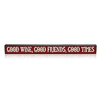 My Word! Good Wine, Good Friends, Good Times - Skinnies 1.5X16, 72091, Red with White Lettering