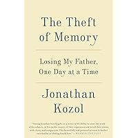 The Theft of Memory: Losing My Father, One Day at a Time The Theft of Memory: Losing My Father, One Day at a Time Paperback Audible Audiobook Kindle Hardcover Audio CD