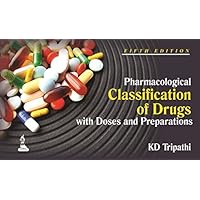 Pharmacological Classification of Drugs with Doses and Preparations Pharmacological Classification of Drugs with Doses and Preparations Kindle Paperback
