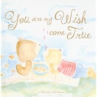 You Are My Wish Come True (Marianne Richmond) You Are My Wish Come True (Marianne Richmond) Hardcover