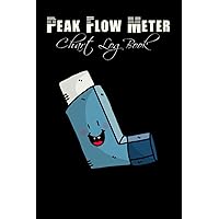 Peak flow meter chart log book: A comprehensive logbook for peak flow monitoring for Adults and Kids to record daily readings.