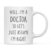Andaz Press 11oz. Graduation Coffee Mug Gift, Well, I'm a Doctor So Let's Just Assume I'm Right, 1-Pack, Includes Gift Box, Cups for Graduates School Students of Class of 2024, Grad Diploma