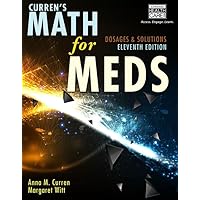 Curren's Math for Meds: Dosages and Solutions, 11th Edition Curren's Math for Meds: Dosages and Solutions, 11th Edition Paperback eTextbook