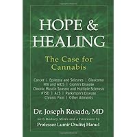Hope & Healing, The Case for Cannabis: Cancer | Epilepsy and Seizures | Glaucoma | HIV and AIDS | Crohn's Disease | Chronic Muscle Spasms and Multiple Sclerosis | PTSD | ALS | Parkinson's Disease | Ch Hope & Healing, The Case for Cannabis: Cancer | Epilepsy and Seizures | Glaucoma | HIV and AIDS | Crohn's Disease | Chronic Muscle Spasms and Multiple Sclerosis | PTSD | ALS | Parkinson's Disease | Ch Paperback Kindle