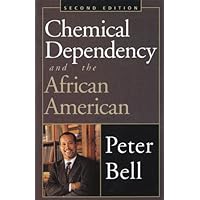 Chemical Dependency and the African American: Counseling and Prevention Strategies Chemical Dependency and the African American: Counseling and Prevention Strategies Paperback