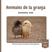 Animales del a granja: Ciencias para lectores emergentes (Colección de libros de ciencias de Grandma Ana) (Spanish Edition)