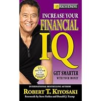 Rich Dad's Increase Your Financial IQ: Get Smarter with Your Money Rich Dad's Increase Your Financial IQ: Get Smarter with Your Money Paperback