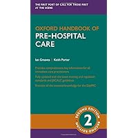 Oxford Handbook of Pre-hospital Care (Oxford Medical Handbooks) Oxford Handbook of Pre-hospital Care (Oxford Medical Handbooks) Flexibound Kindle