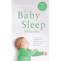 The Baby Sleep Solution: The stay-and-support method to help your baby sleep through the night The Baby Sleep Solution: The stay-and-support method to help your baby sleep through the night Paperback Kindle Audible Audiobook Audio CD Digital