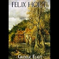 Felix Holt, The Radical Felix Holt, The Radical Kindle Audible Audiobook Hardcover Paperback Audio, Cassette Pocket Book
