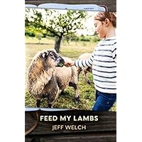 Feed My Lambs: How to Effectively Minister to Children in your Christian Ministry Feed My Lambs: How to Effectively Minister to Children in your Christian Ministry Paperback