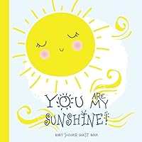 Baby Shower Guest Book You Are My Sunshine: Sign In Guestbook with Wishes & Advice for Parents + Gift Log | Cute Yellow Sun Gray White Clouds