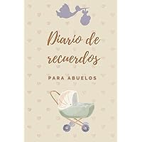 Diario de recuerdos para abuelos: un cuaderno para llenar de recuerdos para tu nieto (Spanish Edition)