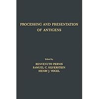 Processing and Presentation of Antigens Processing and Presentation of Antigens Kindle Hardcover Paperback
