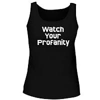 Watch Your Profanity - Women's Soft & Comfortable Tank Top