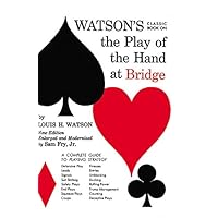 Watson's Classic Book on The Play of the Hand at Bridge Watson's Classic Book on The Play of the Hand at Bridge Paperback Hardcover