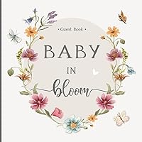 Baby In Bloom Shower Guest Book: Sign-In With Wishes for Newborn, Advice for Parents & Gift Log + Keepsake Photo Pages | Floral Wildflower Theme Baby In Bloom Shower Guest Book: Sign-In With Wishes for Newborn, Advice for Parents & Gift Log + Keepsake Photo Pages | Floral Wildflower Theme Paperback