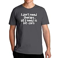 I Don't Need Therapy All I Need is Kit Cars T-Shirt