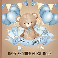 Baby Shower Guest Book for Boys: Sign-In Book for Newborns with Gift Log Tracker + Photo & Memory Pages | Keepsake Gift for Mom-to-Be | Blue Theme with Bear & Balloons Baby Shower Guest Book for Boys: Sign-In Book for Newborns with Gift Log Tracker + Photo & Memory Pages | Keepsake Gift for Mom-to-Be | Blue Theme with Bear & Balloons Paperback Hardcover