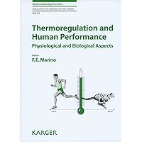 Thermoregulation and Human Performance: Physiological and Biological Aspects (Medicine and Sport Science) Thermoregulation and Human Performance: Physiological and Biological Aspects (Medicine and Sport Science) Hardcover