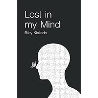 Lost in my Mind: a collection of poetry about mental health