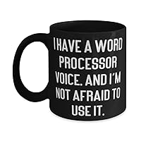 Useful Word processor Gifts, I Have a Word Processor Voice. And, Word processor 11oz 15oz Mug From Friends, Gifts For Colleagues, Gift ideas for word processors, Word processor gift guide, Best gifts