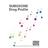SUBOXONE Drug Profile, 2024: SUBOXONE (buprenorphine hydrochloride; naloxone hydrochloride) drug patents, FDA exclusivity, litigation, drug prices, ... Business Intelligence Reports)