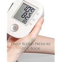 Daily Blood Pressure Log Book: 25 Pages With 34 Blood Pressure Entries On Each Page!