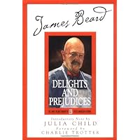 James Beard's Delights And Prejudices James Beard's Delights And Prejudices Hardcover Kindle Paperback