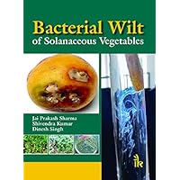 Bacterial Wilt of Solanaceous Vegetables Bacterial Wilt of Solanaceous Vegetables Kindle Hardcover