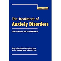 The Treatment of Anxiety Disorders: Clinician Guides and Patient Manuals The Treatment of Anxiety Disorders: Clinician Guides and Patient Manuals Paperback