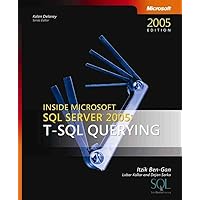 Inside Microsoft SQL Server 2005: T-SQL Querying Inside Microsoft SQL Server 2005: T-SQL Querying Paperback