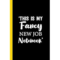 Fancy New Job Notebook: 6
