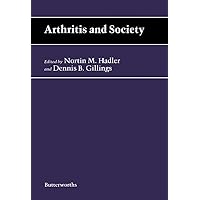 Arthritis and Society: The Impact of Musculoskeletal Diseases (Butterworths Intl Medical Reviews. Rheumatology, Vol 3) Arthritis and Society: The Impact of Musculoskeletal Diseases (Butterworths Intl Medical Reviews. Rheumatology, Vol 3) Kindle Hardcover