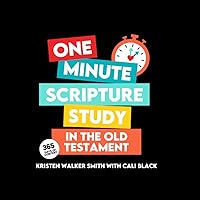 One Minute Scripture Study in the Old Testament: A Daily Devotional Book for Latter-day Saints One Minute Scripture Study in the Old Testament: A Daily Devotional Book for Latter-day Saints Paperback Kindle