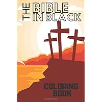 The Bible In Black Coloring Book: Excellent Resource of Stories For Teaching Kids