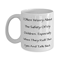 Funny Mum Gifts, I Often Worry About The Safety Of My Children. Especially When, Mum 11oz 15oz Mug From Son, Gifts For Mother