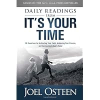 Daily Readings from It's Your Time: 90 Devotions for Activating Your Faith, Achieving Your Dreams, and Increasing in God's Favor Daily Readings from It's Your Time: 90 Devotions for Activating Your Faith, Achieving Your Dreams, and Increasing in God's Favor Kindle Paperback Hardcover