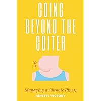 Going Beyond the Goiter: Managing a Chronic Illness