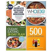 The Complete Ketogenic Diet for Beginners, The Whole30[Hardcover], Clean Eating 28-Day Plan, The Juice Master's Ultimate Fast Food 4 Books Collection Set