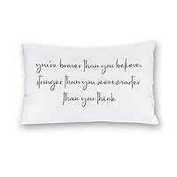 Throw Pillow Cover You’re Braver Than You Believe,Stronger Than You Seem,Smarter Than You Think Pillowcases Pillow Case with Hidden Zipper 20 x 30 Inch Cushion Cover Housewarming Gifts